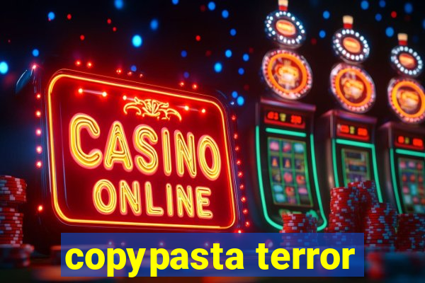 copypasta terror